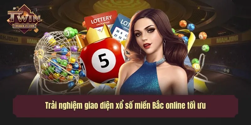 Trải nghiệm giao diện xổ số miền Bắc online tối ưu
